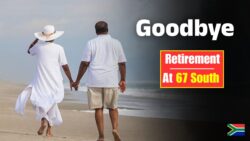 Goodbye to Retirement at 67: South Africa Age Pension Reforms Affecting Millions of Older People
